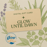 Digital Gift Card - Glow Until Dawn